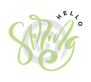 Hand drawn vector green text Hello spring. motivational and inspirational season quote. Calligraphic card, mug, photo