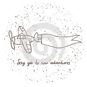 Hand drawn vector illustration, flying plane with ribbon with te