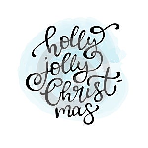 Hand drawn vector lettering Holly jolly Christmas. Isolated black calligraphy on blue watercolor background.