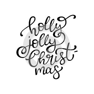 Hand drawn vector lettering Holly jolly Christmas. Isolated black calligraphy on white.