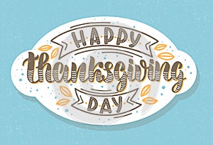 A hand-drawn vector Thanksgiving day lettring illustration