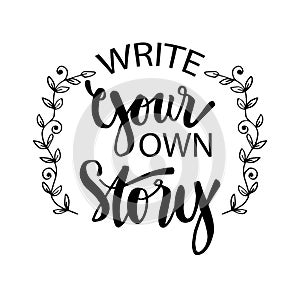 Hand drawn word. Write your own story.