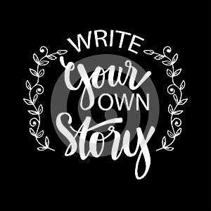 Hand drawn word. Write your own story.