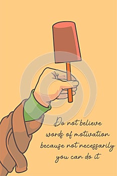 Hand holding ice cream motivation concept vector illustration