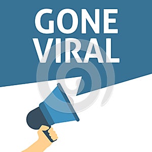 Hand Holding Megaphone With GONE VIRAL Announcement