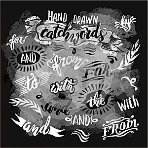 Hand lettered catchwords, drawn with ink and watercolor on grunge background
