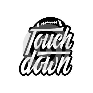 Hand lettering american football logo label. Black and white vector illustration for print on tshirt, sport equipment