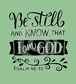 Hand lettering Be still and know that I am God. Psalm