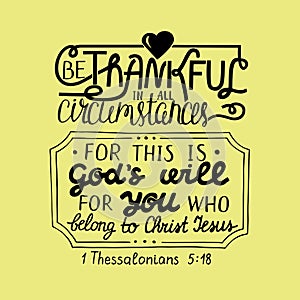 Hand lettering Be thankful in all with heart.