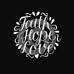 Hand lettering with bible background Faith, hope and love made in round