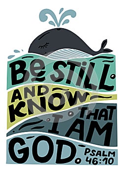 Hand lettering with Bible verse Be still and know, tat I am God