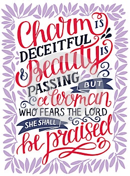 Hand lettering with bible verse Charm is deceitful and beauty is passing, but a woman, who fears the Lord, she shall be praised. P photo