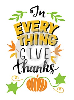 Hand lettering with Bible Verse In Everything Give thanks with pumpkin and leaves.
