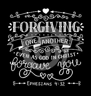 Hand lettering with bible verse Forgiving one another even as God in Christ forgave you on black background