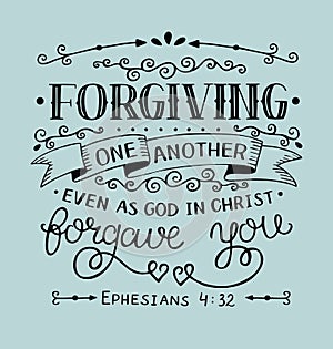 Hand lettering with bible verse Forgiving one another even as God in Christ forgave you on blue background