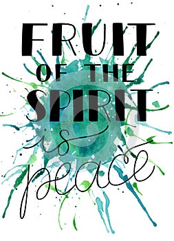 Hand lettering with bible verse The fruit of the spirit is peace on watercolor background photo