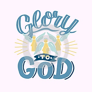 Hand lettering with Bible verse Glory to God with angels.