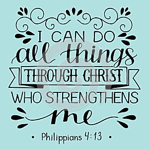 Hand lettering with bible verse I can do ALL things through CHRIST who strengthens me. photo