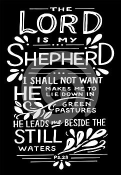 Hand lettering with Bible Verse The Lord is my Shepherd