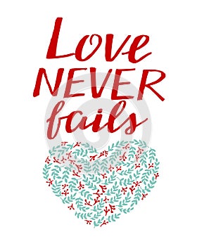 Hand lettering with bible verse Love never fails photo