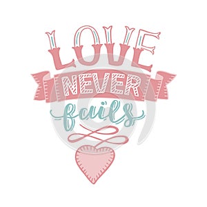 Hand lettering with bible verse Love never fails with heart. photo