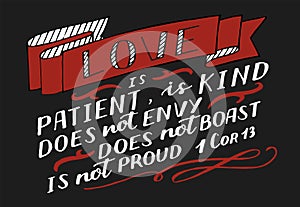 Hand lettering with Bible verse Love is patient, kind on black background.