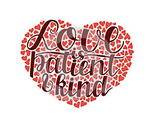 Hand lettering with bible verse Love is patient and kind in the shape of heart.