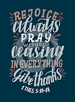 Hand lettering with Bible verse Rejoice always, Pray without ceasing, in everything give thanks.