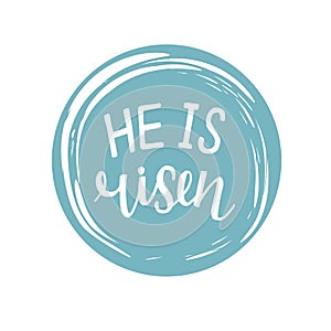 Hand lettering Bible Verse He is risen on blue background