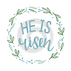 Hand lettering Bible Verse He is risen with leaves