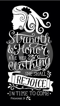 Hand lettering with bible verse Strength and honor are her clothing, she shall rejoice in time to come with woman s face