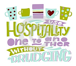 Hand lettering with Bible verse Use hospitality one to another without drudging