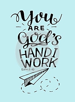 Hand lettering with bible verse You are God s handiwork.