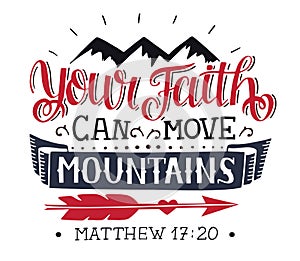 Hand lettering with Bible verse Your faith can move mountains