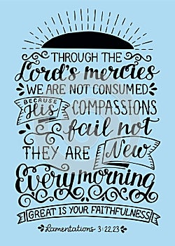 Hand lettering with bible verses Throught Lords mercies we are not consumed. They new every morning.