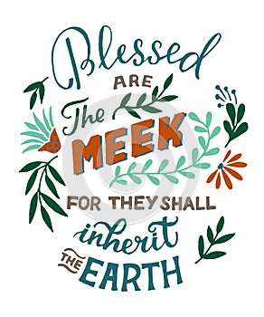 Hand lettering Blessed are the meek with flowers and leaves