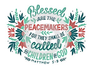 Hand lettering Blessed are the peacemakers with flowers
