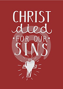 Hand lettering Christ died for our sins, made near cross. photo