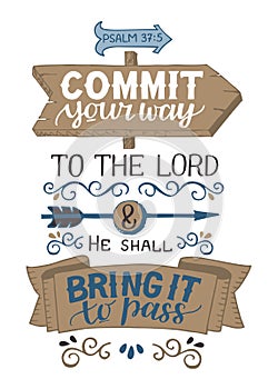 Hand lettering Commit your way to the Lord and He shall bring it to pass. Psalm. photo
