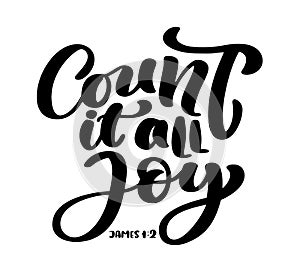 Hand lettering Count it all Joy, James 1:2. Biblical background. Text from the Bible Old Testament. Christian verse