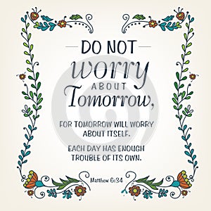 Do not worry about tomorrow. Biblical background. Christian poster. Modern calligraphy. Card. Quote. Scripture print