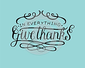 Hand lettering In everything give thanks on blue background