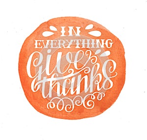 Hand lettering In everything give thanks on orange background