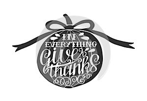 Hand lettering In everything Give thanks on pumpkin.