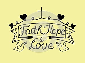 Hand lettering Faith, hope and love with cross and hearts.