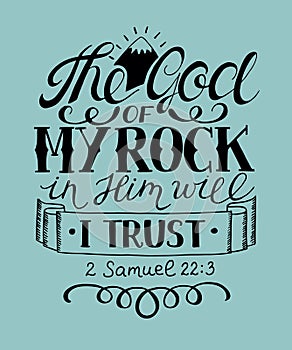 Hand lettering The God of my rock in Him will i trust.