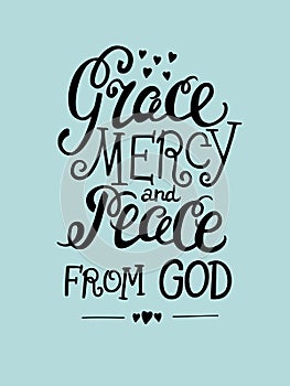 Hand lettering Grace, mercy, and peace from the Lord.