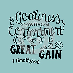 Hand lettering Great gain is godliness with contentment. photo