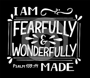 Hand lettering I am fearfully and wonderfully made on black background