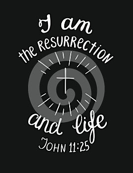 Hand lettering I am the resurrection and the life with cross photo